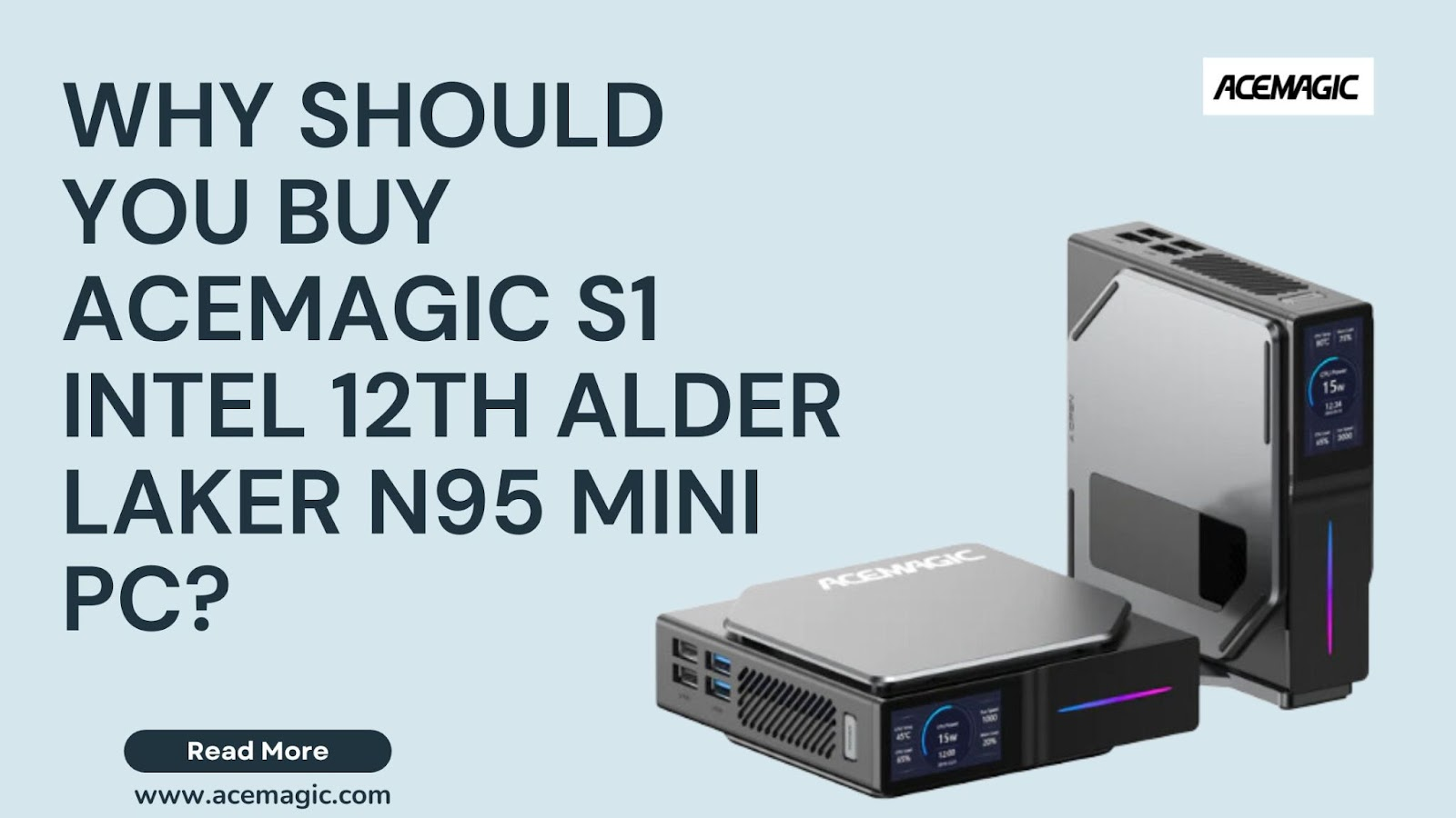 Why Should You Buy ACEMAGIC S1 Intel 12th Alder Laker N95 Mini PC