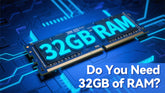 Do You Need 32GB RAM? The Definitive Guide for Your PC in 2026