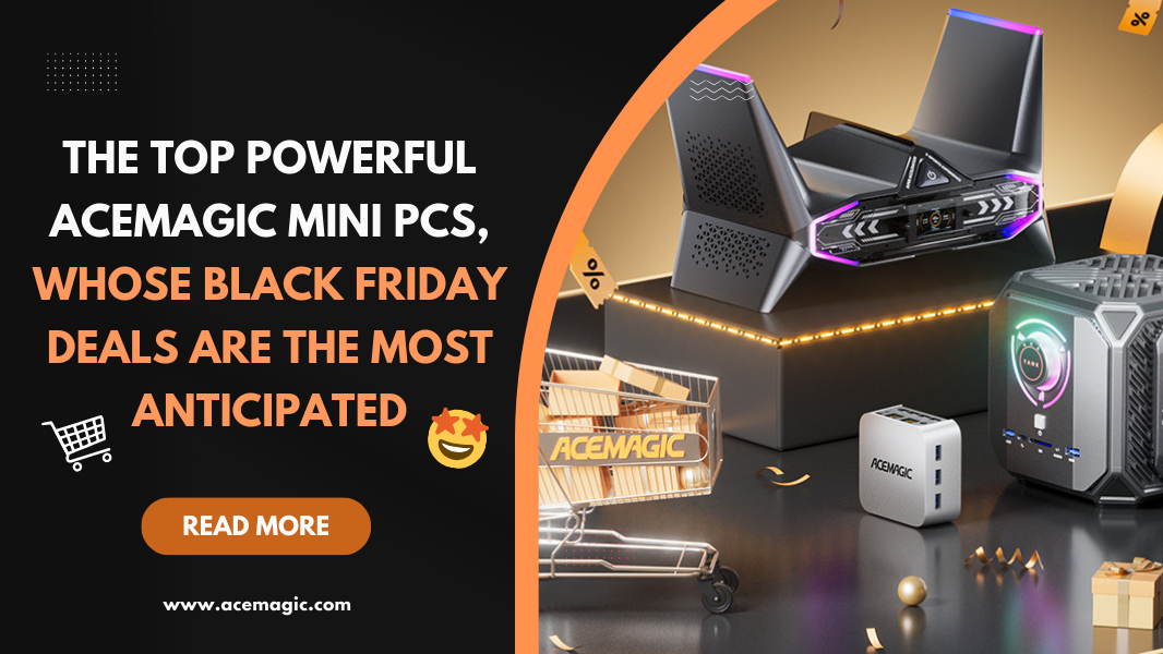 TOP Powerful ACEMAGIC Mini PCs, The Most Anticipated Black