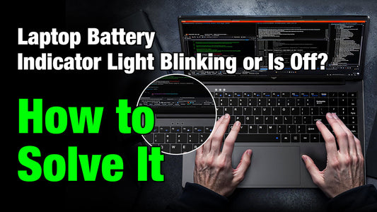 Laptop Battery Indicator Light Blinking or Is Off? How to Solve It