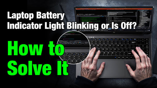 Laptop Battery Indicator Light Blinking or Is Off? How to Solve It