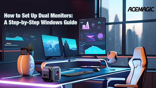 How to Set Up Dual Monitors: A Step-by-Step Windows Guide