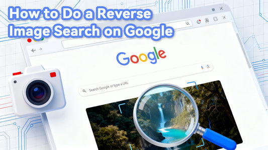 How to Do a Reverse Image Search: Step-by-Step Guide