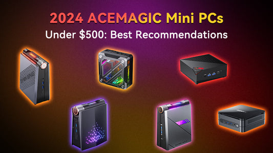 2024 ACEMAGIC Mini PCs Under $500: Best Recommendations