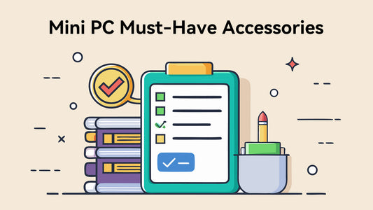 Mini PC Must-Have Accessories: Complete Checklist for Every User