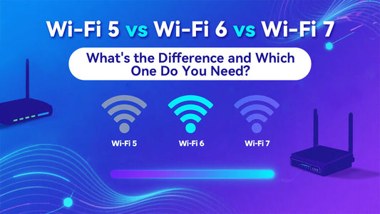 Wi-Fi 5 vs Wi-Fi 6 vs Wi-Fi 7: What's the Difference and Which One Do You Need?