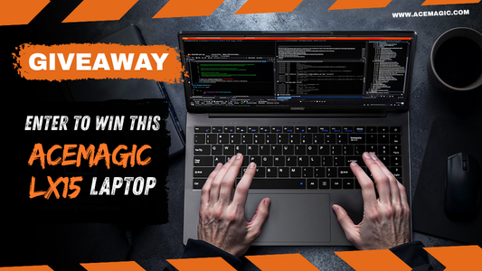 Don’t Miss This Laptop Giveaway—Win the Powerful ACEMAGIC LX15 15.6" Laptop!