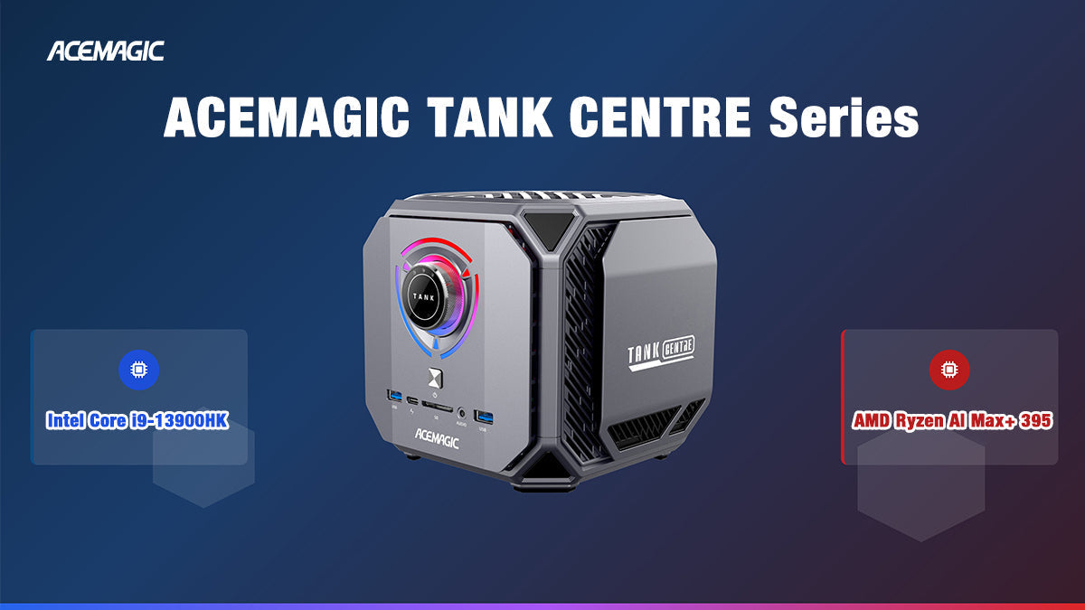 ACEMAGIC TANK CENTRE: M1A PRO & M1A PRO+ Mini PCs for Gaming & AI