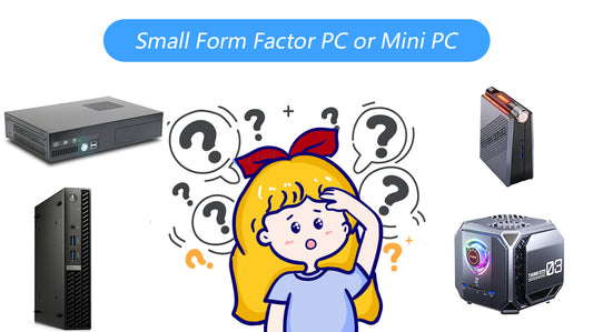 Choosing Mini PC or Small Form Factor PC